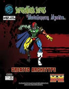 Supernatural Supers & Metahuman Mystics: Created Archetype