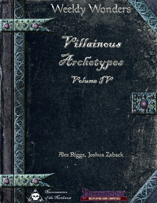Weekly Wonders - Villainous Archetypes Volume IV