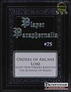 Player Paraphernalia #75 Orders of Arcane Lore