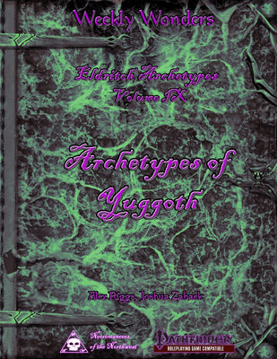 Weekly Wonders: Eldritch Archetypes Volume IX: Archetypes of Yuggoth